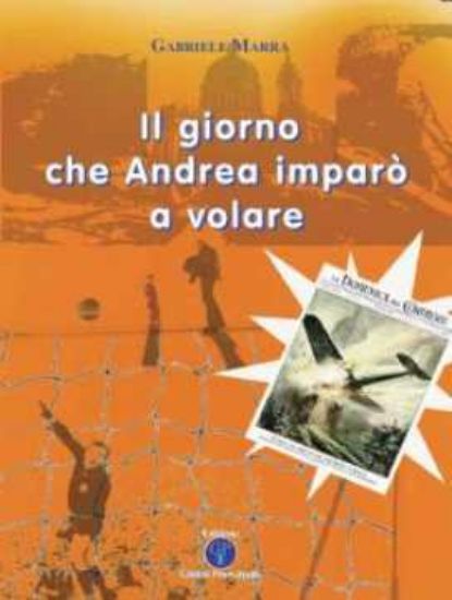 Immagine di Il giorno che Andrea imparò a volare